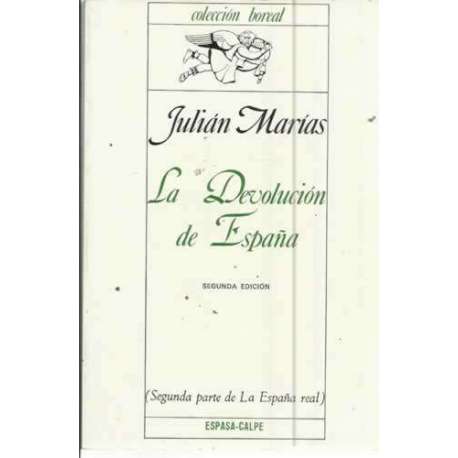 LA DEVOLUCIÓN DE ESPAÑA. (Segunda parte de La España real)