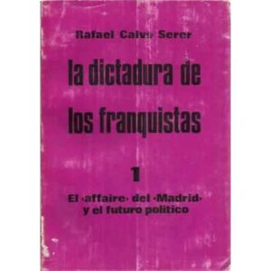LA DICTADURA DE LOS FRANQUISTAS. 1.- EL AFAIRE DEL MADRID Y EL FUTURO POLÍTICO