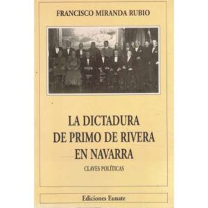 La dictadura de Primo de Rivera en Navarra. Claves seguras