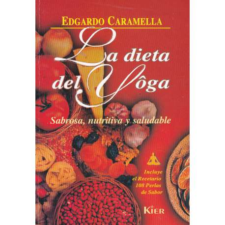 La dieta del yoga. Sabrosa, nutritiva y saludable
