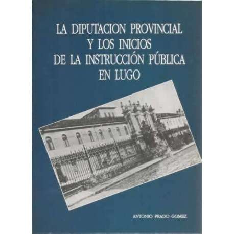 La diputación provincial y los inicios de la instrucción pública en Lugo