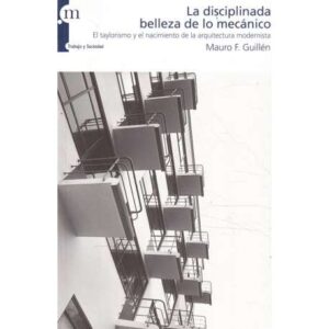 La disciplinada belleza de lo mecánico