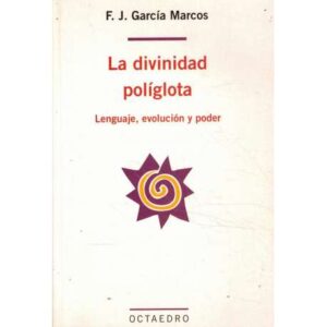 La divinidad políglota. Lenguaje, evolución y poder