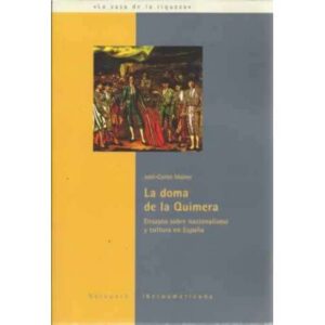 La doma de la Quimera. Ensayos sobre nacionalismo y cultura en España