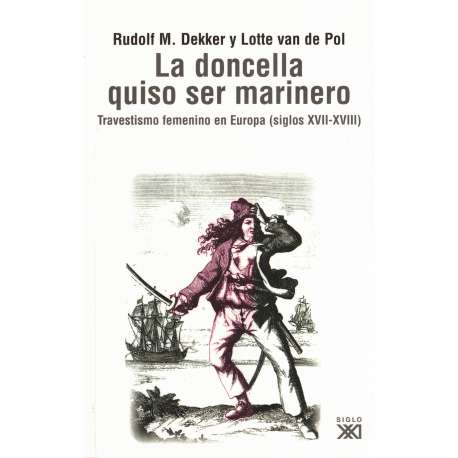 La doncella que quiso ser marinero. Travestismo femenino en Europa (siglos XVII- XVIII)