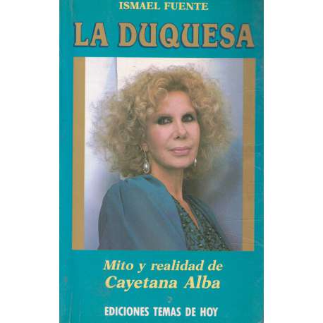 La Duquesa. Mito y realidad de Cayetana Alba