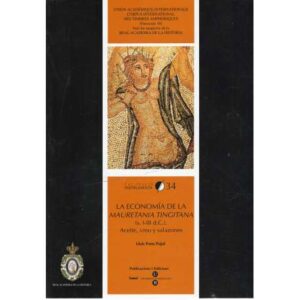 La economía de uretania Tingitana (s. I-III d. C) Aceite, vino y salazones