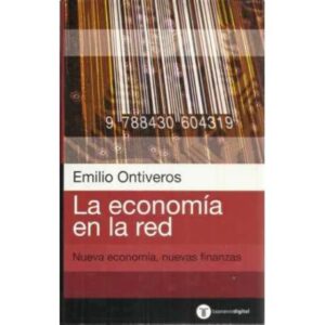 La economía en la red. Nueva economía, nuevas finanzas