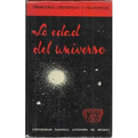 LA EDAD DEL UNIVERSO. Problemas científicos y filosóficos