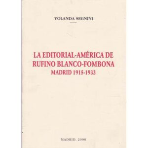 La editorial-américa de Rufino Blanco-Fombona. Madrid 1915-1933