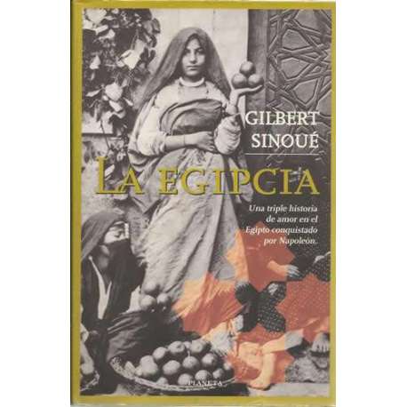 La egipcia. Una triple historia de amor en el Egipto conquistado por Napoleón