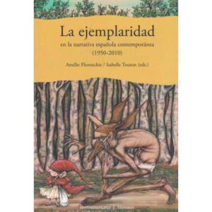La ejemplaridad en la narrativa española contemporánea 1950-2010
