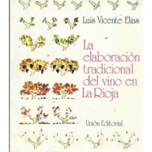 LA ELABORACIÓN TRADICIONAL DEL VINO EN LA RIOJA