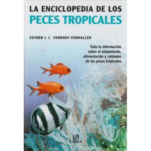 La enciclopedia de los peces tropicales