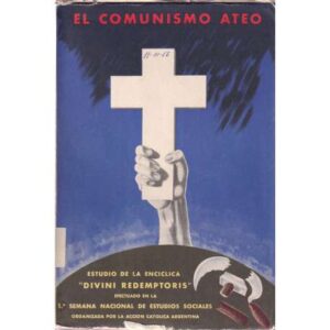 El comunismo ateo. La encíclica de S. S. Pío XI "Divini Redemptoris"
