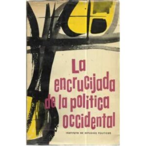 LA ENCRUCIJADA DE LA POLÍTICA OCCIDENTAL