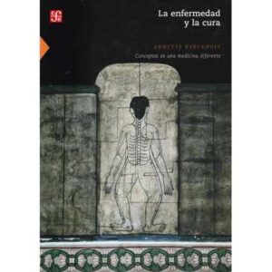La enfermedad y la cura. Conceptos de una medicina diferente