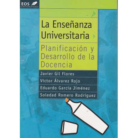 La Enseñanza Universitaria. Planificación y Desarrollo de la Docencia