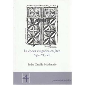 La época visigótica en Jaén. Siglos VI y VII