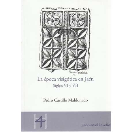 La época visigótica en Jaén. Siglos VI y VII