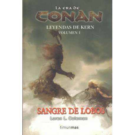 La era de Conan Anok, leyendas de Kern. Vol. 1.- Sangre de lobos