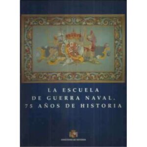 La escuela de guerra naval. 75 años de historia