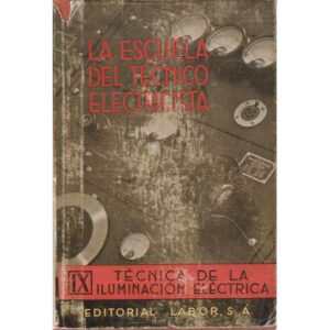La escuela del técnico elecricista, IX: Técnica de la iluminación eléctrica