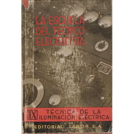 La escuela del técnico elecricista, IX: Técnica de la iluminación eléctrica