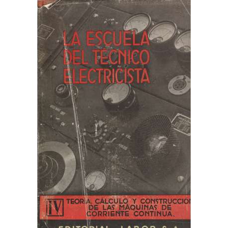 La escuela del técnico electricista, IV: Teoría, cálculo y construcción de las máquinas de corriente continua