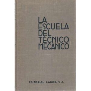 La escuela del técnico mecánico. Vol IV.- Elementos de máquinas