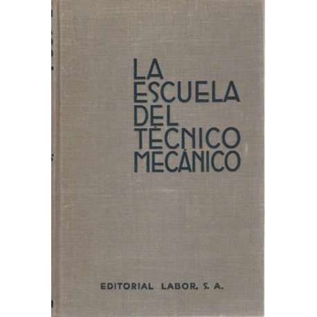 La escuela del técnico mecánico. Vol IV.- Elementos de máquinas