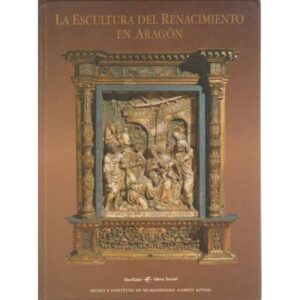 La escultura del Renacimiento en Aragón