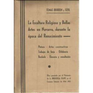 La escultura religiosa y bellas artes en Navarra, duranta le época del Renacimiento
