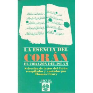 La esencia del Corán. El corazón del Islam