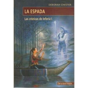 La espada. Las crónicas de Inferia I