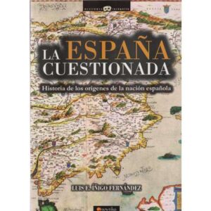 La España cuestionada. Historia de los orígenes de la nación española