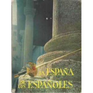 LA ESPAÑA DE LOS ESPAÑOLES