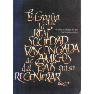 La España que la Real Sociedad Bascongada de Amgios del País quiso generar