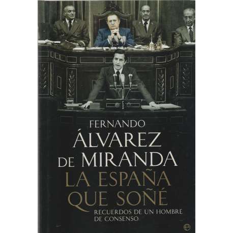 La España que soñé. Recuerdos de un hombe de consenso