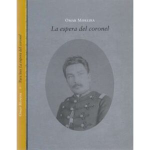 La espera del coronel. Para leer La espera del coronel. II Tomos