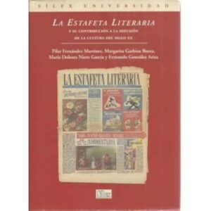 La estafeta literaria y su contribución a la difusión de la cultura de los siglos XX