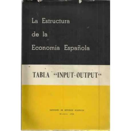 LA ESTRUCTURA DE LA ECONOMÍA ESPAÑOLA. TABLA INPUT-OUTPUT
