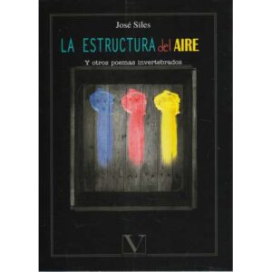 La estructura del aire ( y otros poemas invertebrados)
