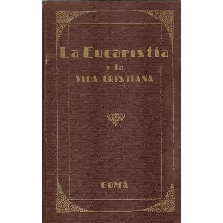 La Eucaristía y la vida cristiana