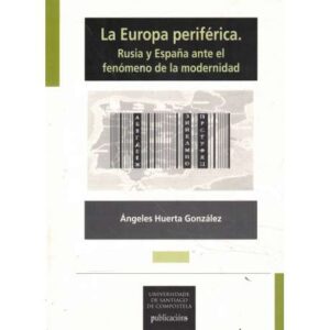 La Europa periférica. Rusia y España ante el fenómeno de la modernidad