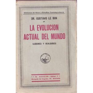 La evolución actual del mundo. Ilusiones y realidades