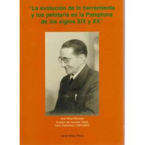 La evolución de la herramienta y los pelotaris en la Pamplona de los siglos XIX y XX