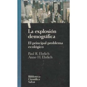 La explosión demográfica . El principal problema ecológico