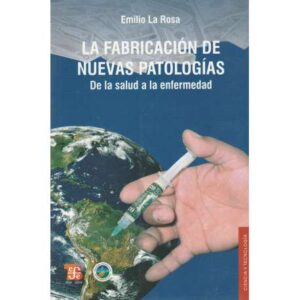 La fabricación de nuevas patologías. De la salud a la enfermedad