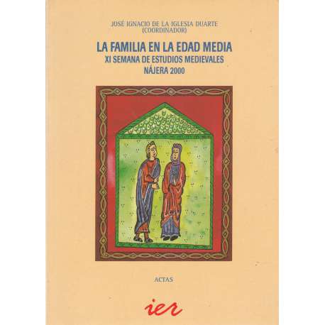La familia en la Edad Media. XI semana de estudios medievales. Nájera 2000
